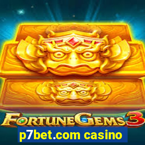 p7bet.com casino